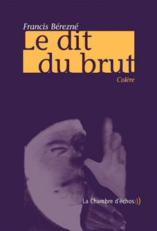 Francis Brezn, Le Dit du brut 