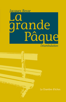 Jacques Besse, La grande Pque 