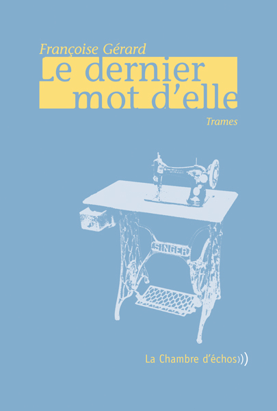 Franoise Grard, Le dernier mot delle 