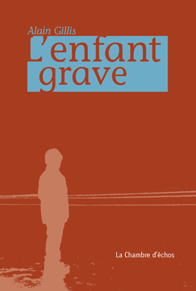 Alain Gillis, Lenfant grave 