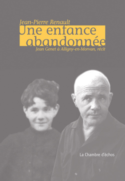 Jean-Pierre Renault, Une enfance abandonne, Jean Genet  Alligny-en-Morvan 