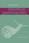 Mose Lecomte, Attention gastropodes 